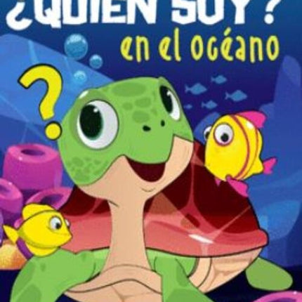 LIBRO DE ADIVINANZAS ¿QUIEN SOY? EN EL OCEANO | AUTORES VARIOS