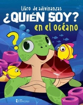 LIBRO DE ADIVINANZAS ¿QUIEN SOY? EN EL OCEANO | AUTORES VARIOS