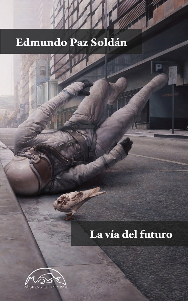 LA VIA DEL FUTURO | EDMUNDO PAZ SOLDAN