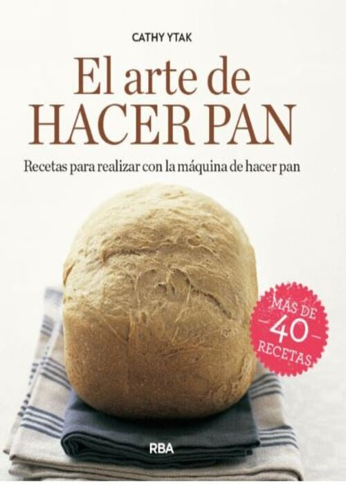 EL ARTE DE HACER PAN | CATHY YTAK