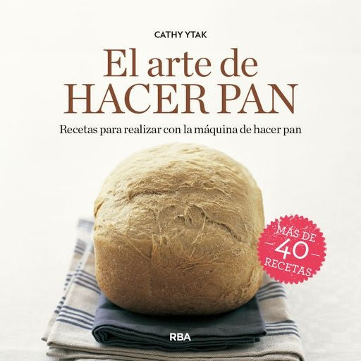 EL ARTE DE HACER PAN | CATHY YTAK