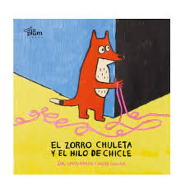 EL ZORRO CHULETA Y EL HILO DE CHICLE | SOL UNDURRAGA