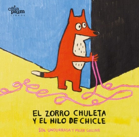 EL ZORRO CHULETA Y EL HILO DE CHICLE | SOL UNDURRAGA