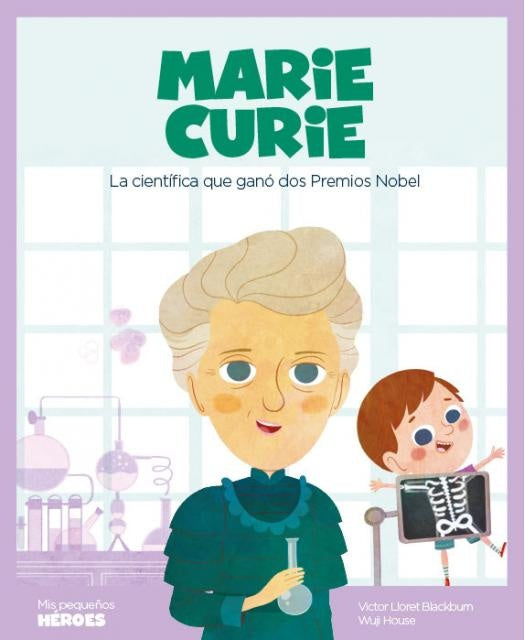 MARIE CURIE (MIS PEQUEÑOS HEROES) | VICTOR LLORET BLACKBURN