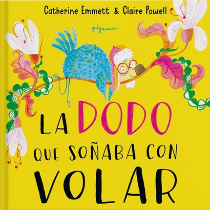 LA DODO QUE SOÑABA CON VOLAR | CATHERINE EMMETT
