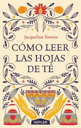 COMO LEER LAS HOJAS DE TE | JACQUELINE TOWERS