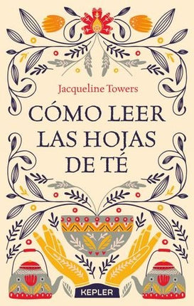 COMO LEER LAS HOJAS DE TE | JACQUELINE TOWERS