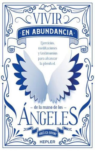 VIVIR EN ABUNDANCIA DE LA MANO DE LOS ANGELES | ANGELICA BOVINO
