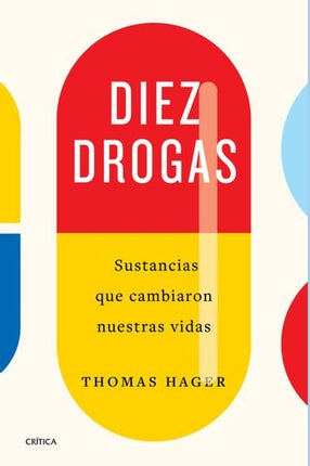 DIEZ DROGAS: SUSTANCIAS QUE CAMBIARON NUESTRAS VIDAS | THOMAS HAGER