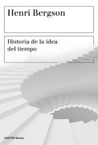 HISTORIA DE LA IDEA DEL TIEMPO | HENRI BERGSON