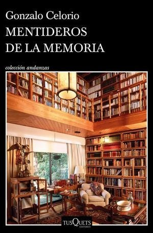 MENTIDEROS DE LA MEMORIA | GONZALO CELORIO