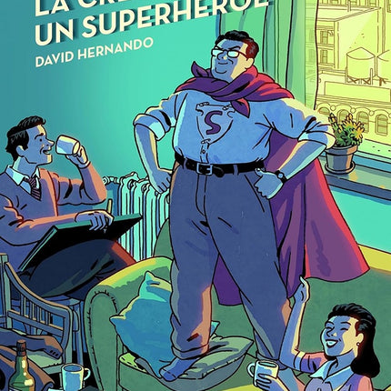 SUPERMAN, LA CREACION DE UN SUPERHEROE | DAVID HERNANDO