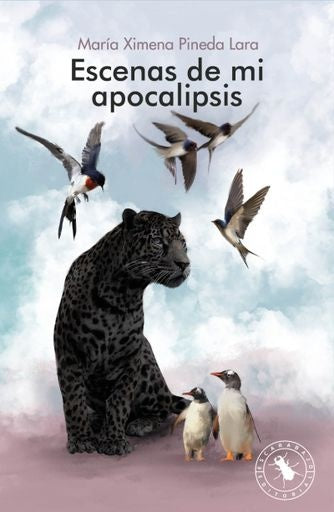 ESCENAS DE MI APOCALIPSIS | MARIA XIMENA PINEDA LARA