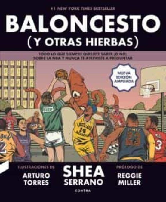 BALONCESTO (Y OTRAS HIERBAS) (NUEVA ED. AMPLIADA) | SHEA SERRANO