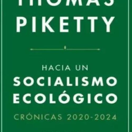 HACIA UN SOCIALISMO ECOLOGICO | THOMAS PIKETTY