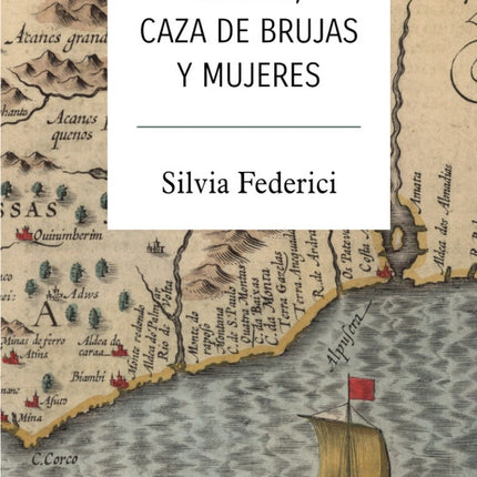 BRUJAS, CAZA DE BRUJAS Y MUJERES | SILVIA FEDERICI