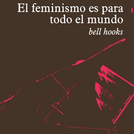 EL FEMINISMO ES PARA TODO EL MUNDO | BELL HOOKS