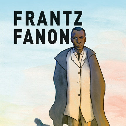 FRANTZ FANON | FREDERIC CIRIEZ