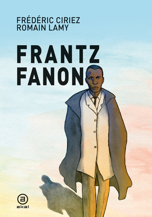 FRANTZ FANON | FREDERIC CIRIEZ