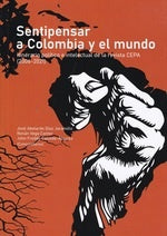 SENTIPENSAR A COLOMBIA Y EL MUNDO | JOSE ABELARDO