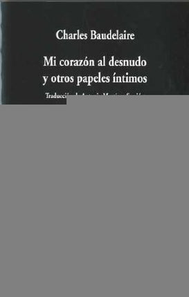 MI CORAZON DESNUDO Y OTROS PAPELES INTIMOS | CHARLES BAUDELAIRE