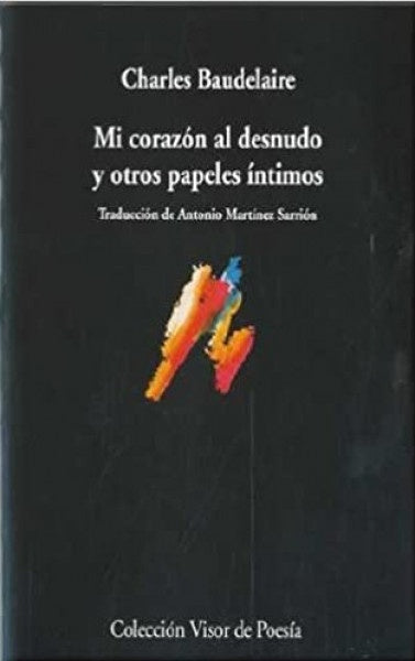 MI CORAZON DESNUDO Y OTROS PAPELES INTIMOS | CHARLES BAUDELAIRE
