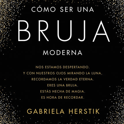 COMO SER UNA BRUJA MODERNA | GABRIELA HERSTICK