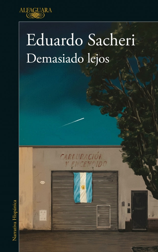DEMASIADO LEJOS | EDUARDO ALFREDO SACHERI