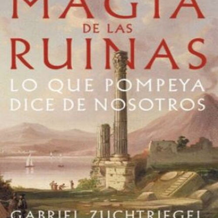 LA MAGIA DE LAS RUINAS | GABRIEL ZUCHTRIEGEL
