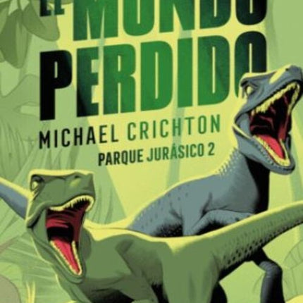 EL MUNDO PERDIDO PARQUE JURASICO 2 | MICHAEL CRICHTON