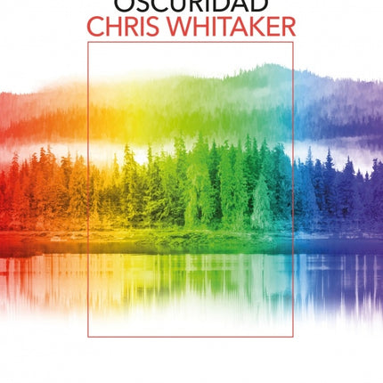 TODOS LOS COLORES DE LA OSCURIDAD | CHRIS WHITAKER