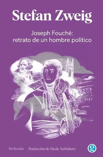 JOSEPH FOUCHE RETRATO DE UN HOMBRE POLITICO | STEFAN ZWEIG