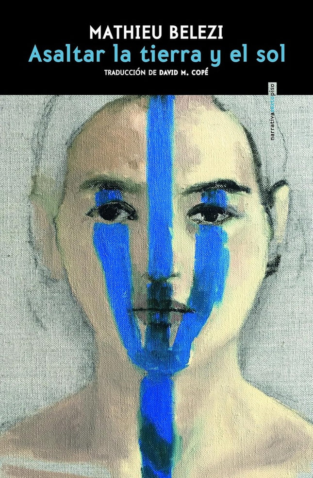 ASALTAR LA TIERRA Y EL SOL | MATHIEU BELEZI