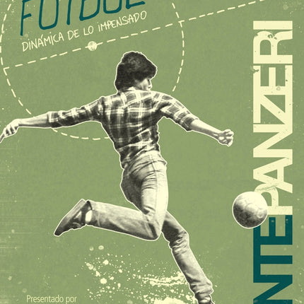 FUTBOL DINAMICA DE LO IMPENSADO | DANTE PANZERI
