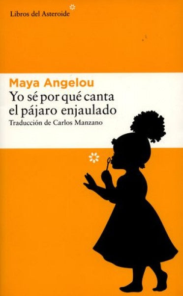 YO SE POR QUE CANTA EL PAJARO ENJAULADO | MAYA ANGELOU