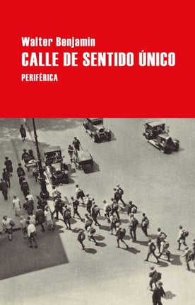 CALLE DE SENTIDO UNICO | WALTER BENJAMIN