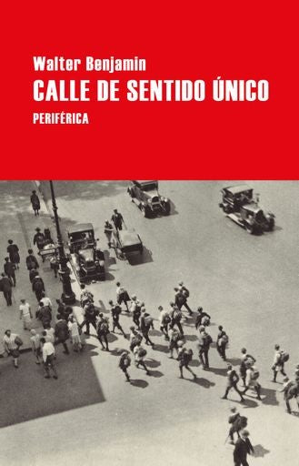 CALLE DE SENTIDO UNICO | WALTER BENJAMIN