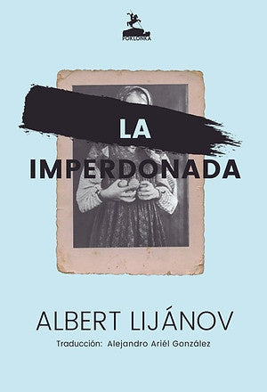 LA IMPERDONADA | ALBERT LIJANOV
