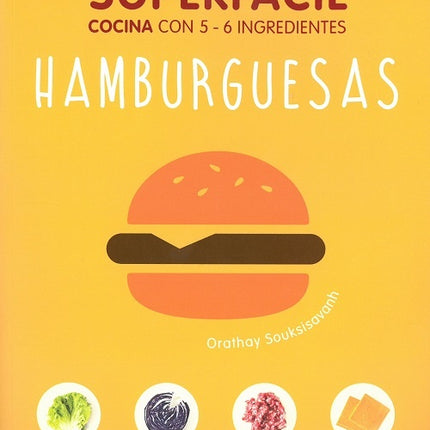 HAMBURGUESAS, SUPERFÁCIL | ORATHAY SOUKSSISAVANH