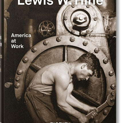 LEWIS W. HINE. AMERICA AT WORK | PETER WALTHER