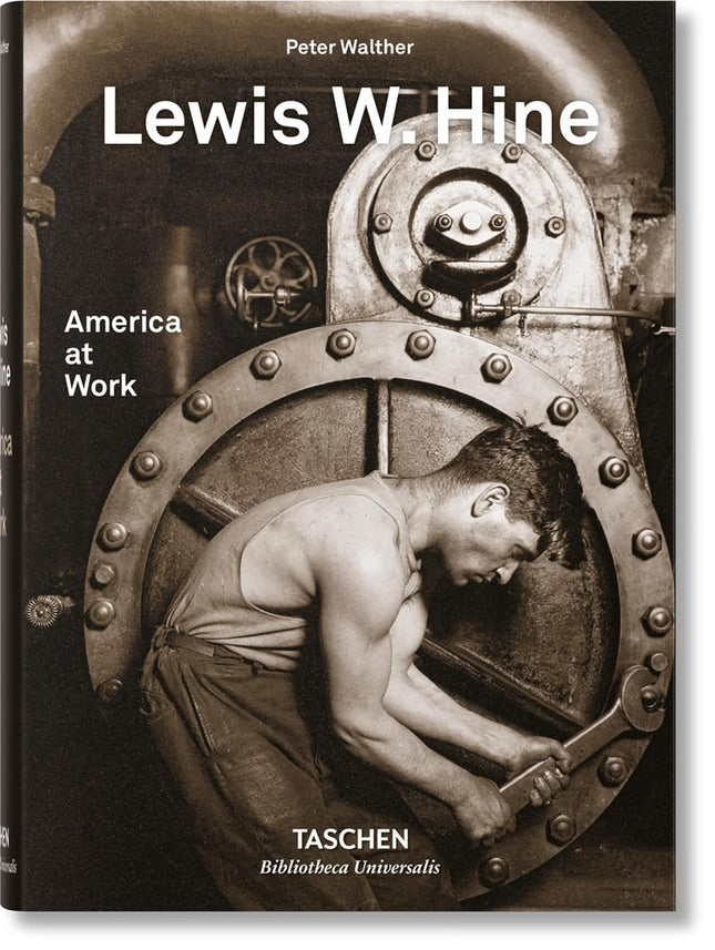 LEWIS W. HINE. AMERICA AT WORK | PETER WALTHER