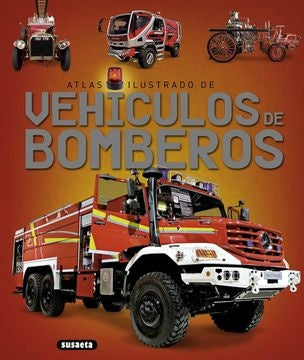 ATLAS ILUSTRADO VEHÍCULOS DE BOMBEROS | AUTORES VARIOS