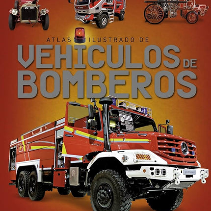 ATLAS ILUSTRADO VEHÍCULOS DE BOMBEROS | AUTORES VARIOS