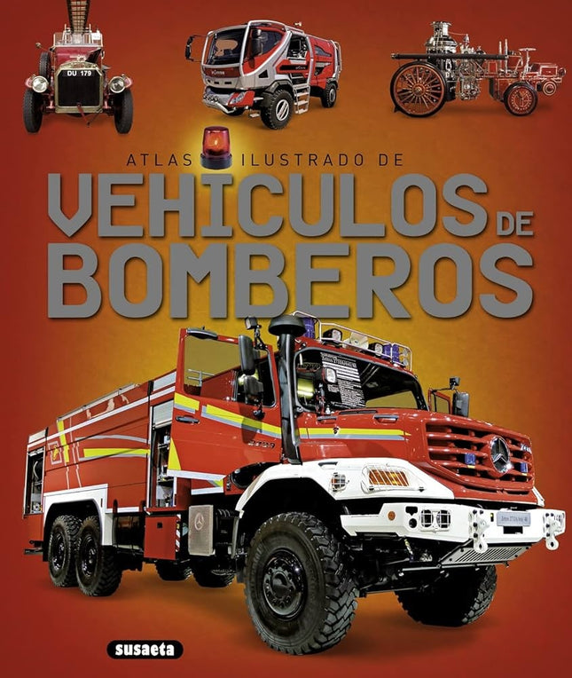 ATLAS ILUSTRADO VEHÍCULOS DE BOMBEROS | AUTORES VARIOS