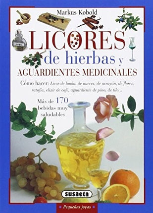 LICORES DE HIERBAS Y AGUARDIENTES MEDICINALES | MARKUS KOBOLD