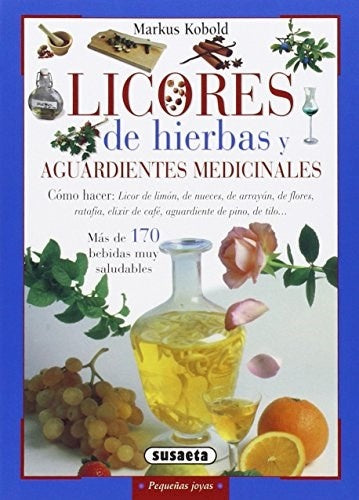 LICORES DE HIERBAS Y AGUARDIENTES MEDICINALES | MARKUS KOBOLD