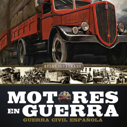 ATLAS ILUSTRADO MOTORES EN GUERRA | AUTORES VARIOS