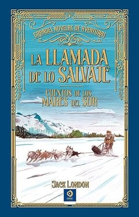 LA LLAMADA DE LO SALVAJE | JACK LONDON