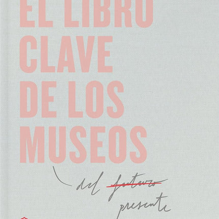 EL LIBRO CLAVE DE LOS MUSEOS | AUTORES VARIOS