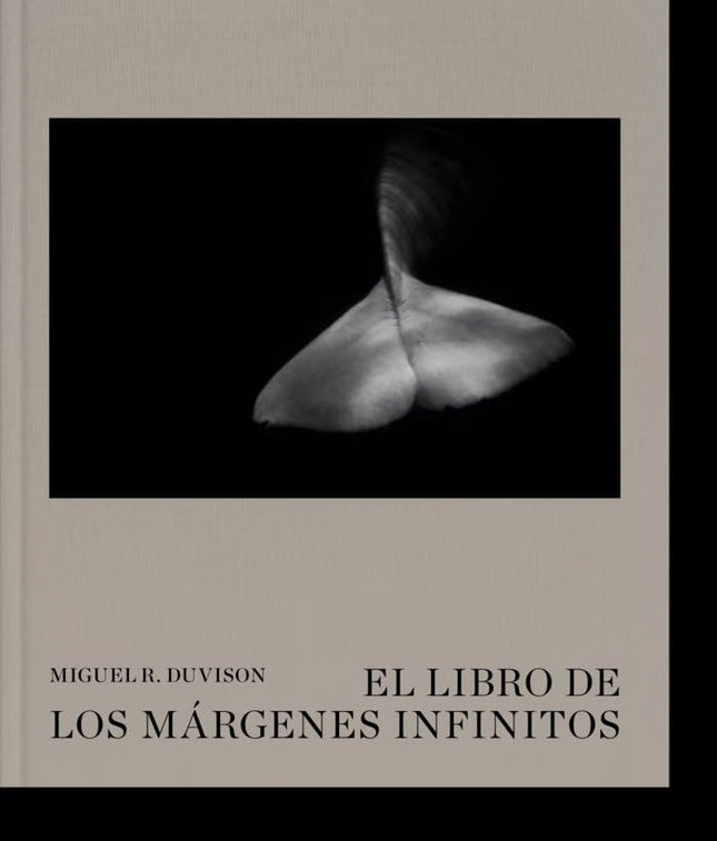 EL LIBRO DE LOS MÁRGENES INFINITOS | MIGUEL R. DUVISON